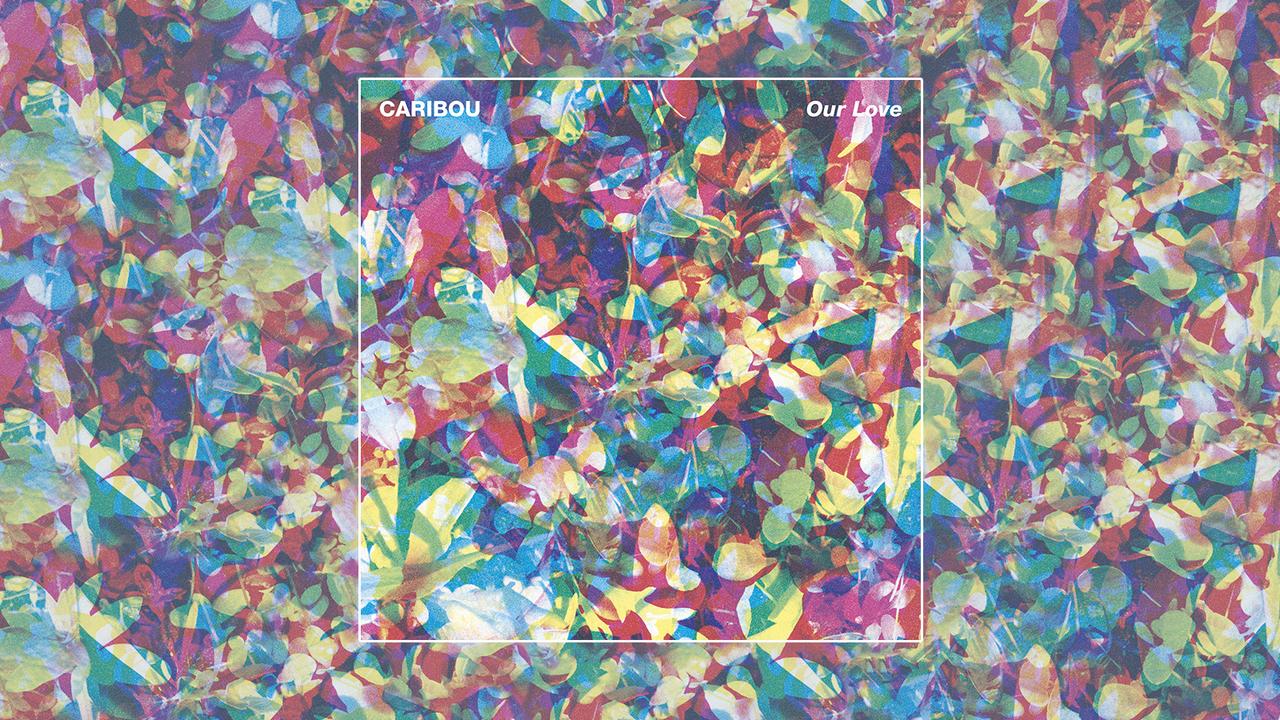 Caribou Our Love