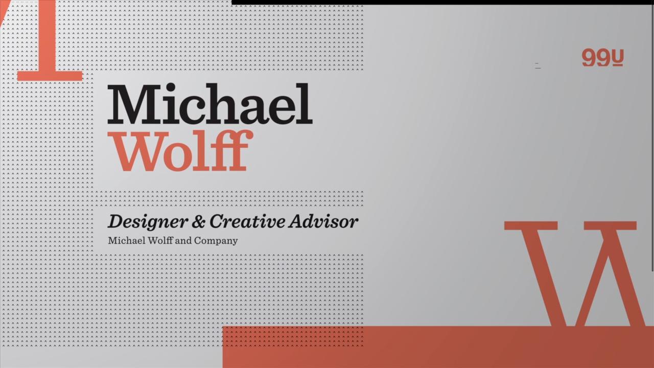 Michael Wolff 99u