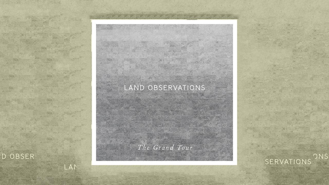 Plattenkritik Land Observations The Grand Tour
