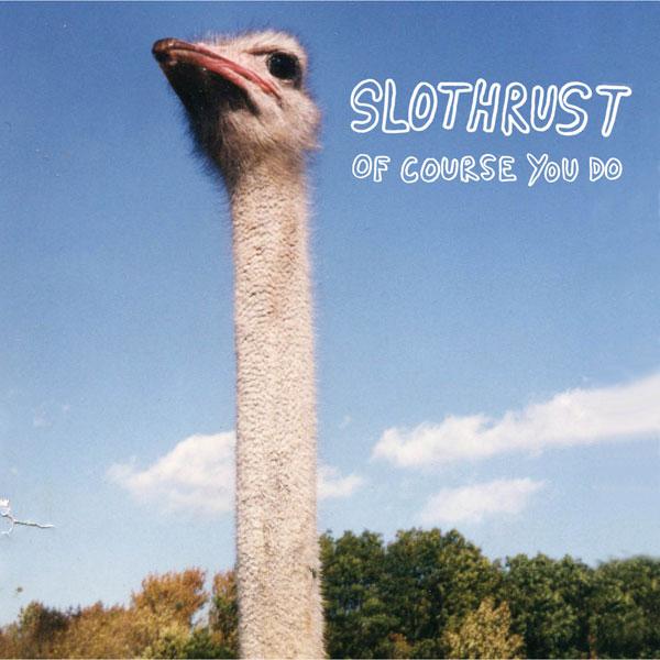 Slothrust Of Course You Do WW