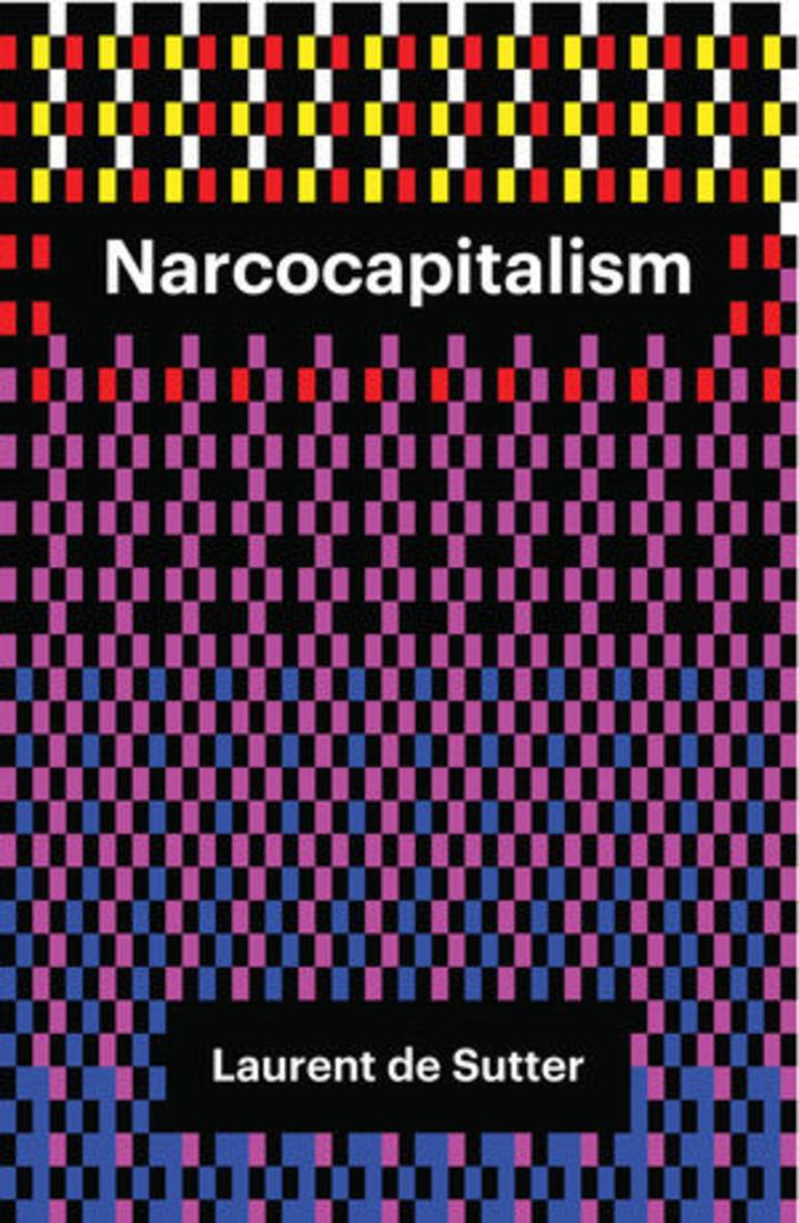 Laurent de Sutter - Narcocapitalism - Artwork