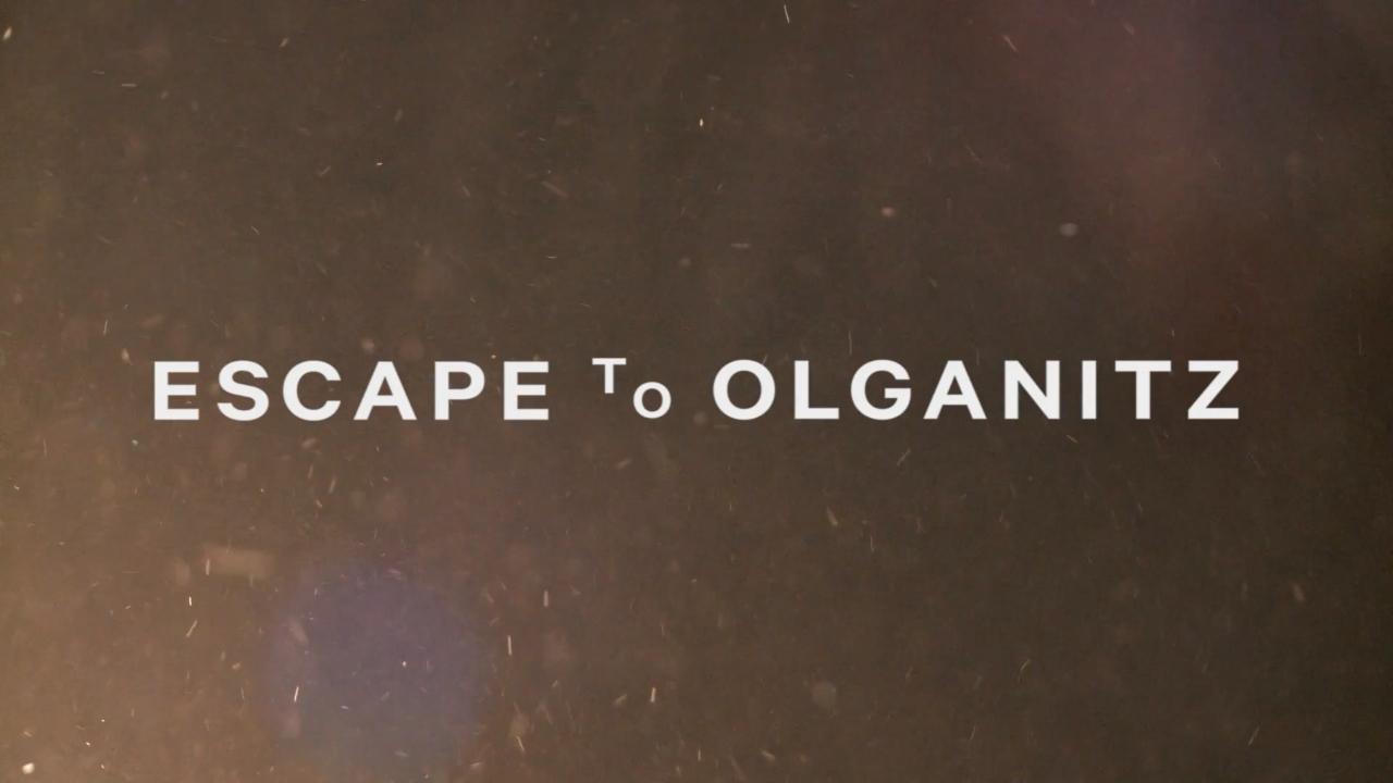 Escape to Olganitz start