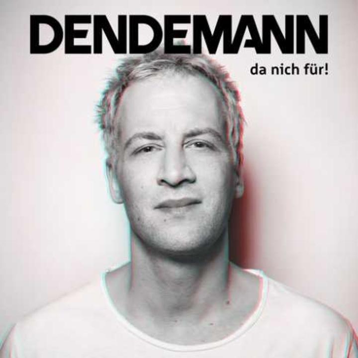 Dendemann da nich für!