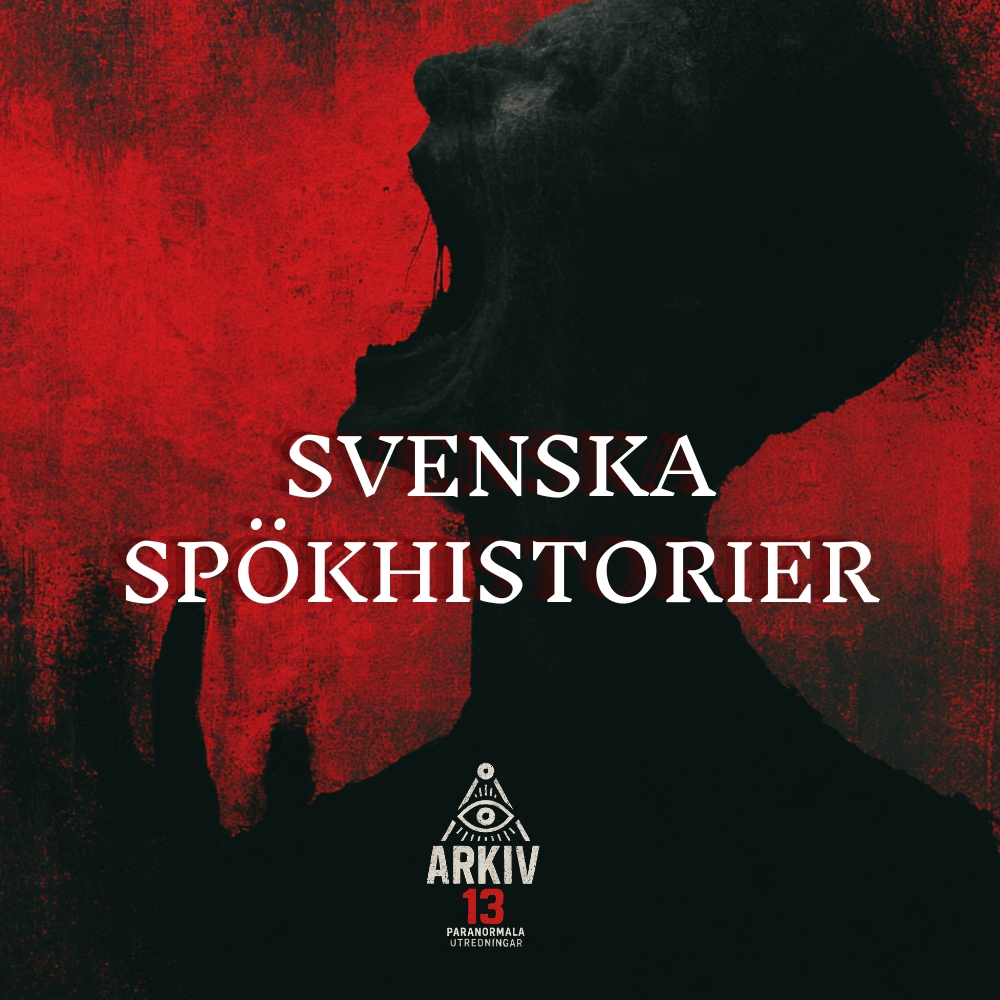 Svenska Spökhistorier – en podcast från Arkiv 13