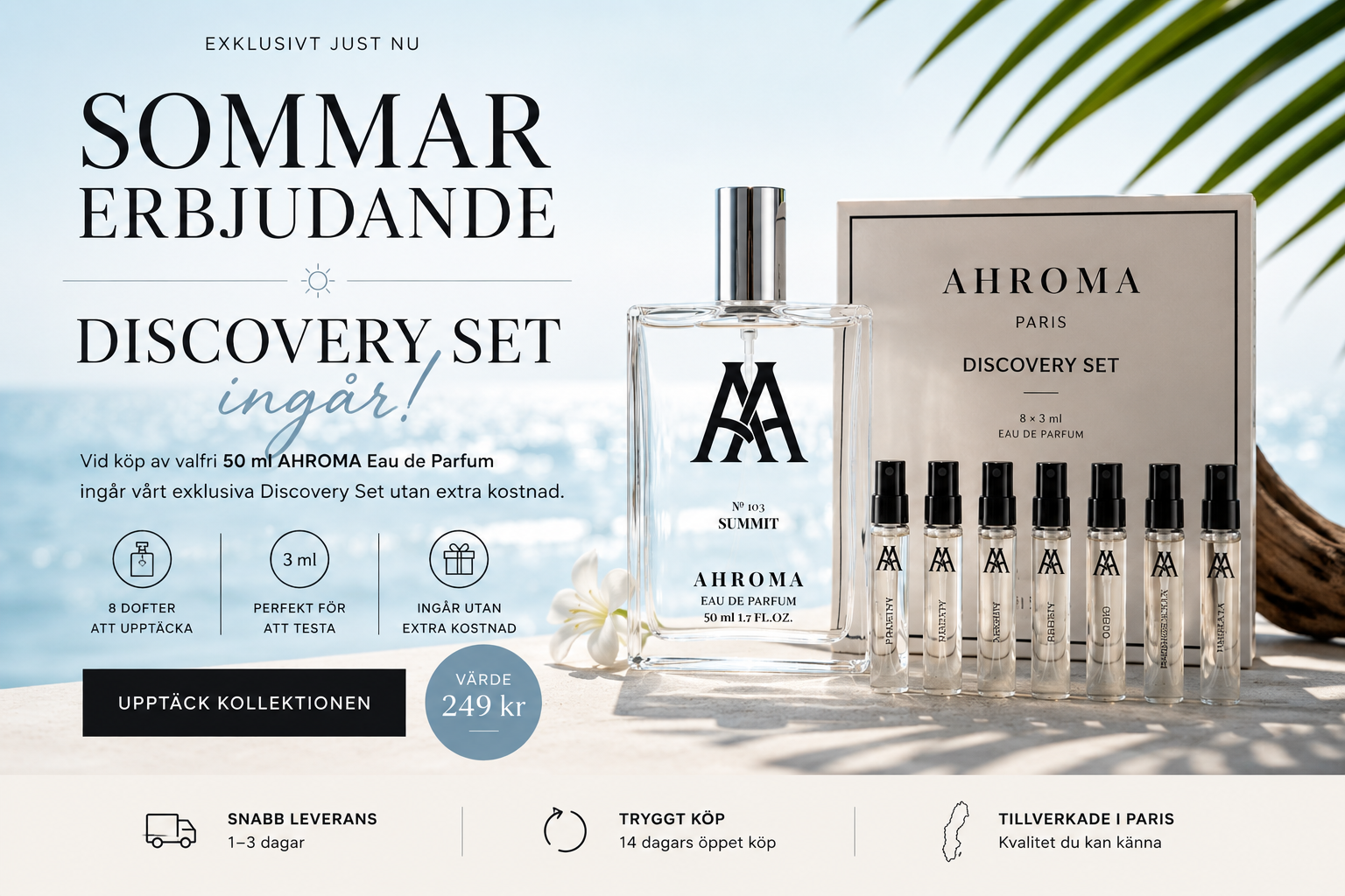 Sommarerbjudande – Discovery Set ingår vid köp av valfri 50 ml AHROMA Eau de Parfum. Värde 249 kr.