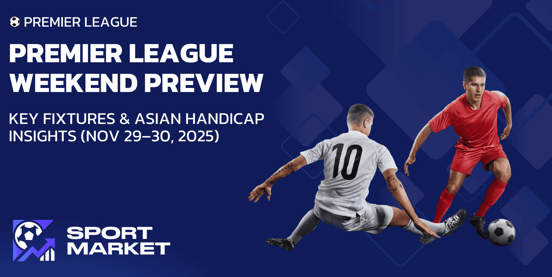 Premier League Asian Handicap Preview (Nov 29–30, 2025)