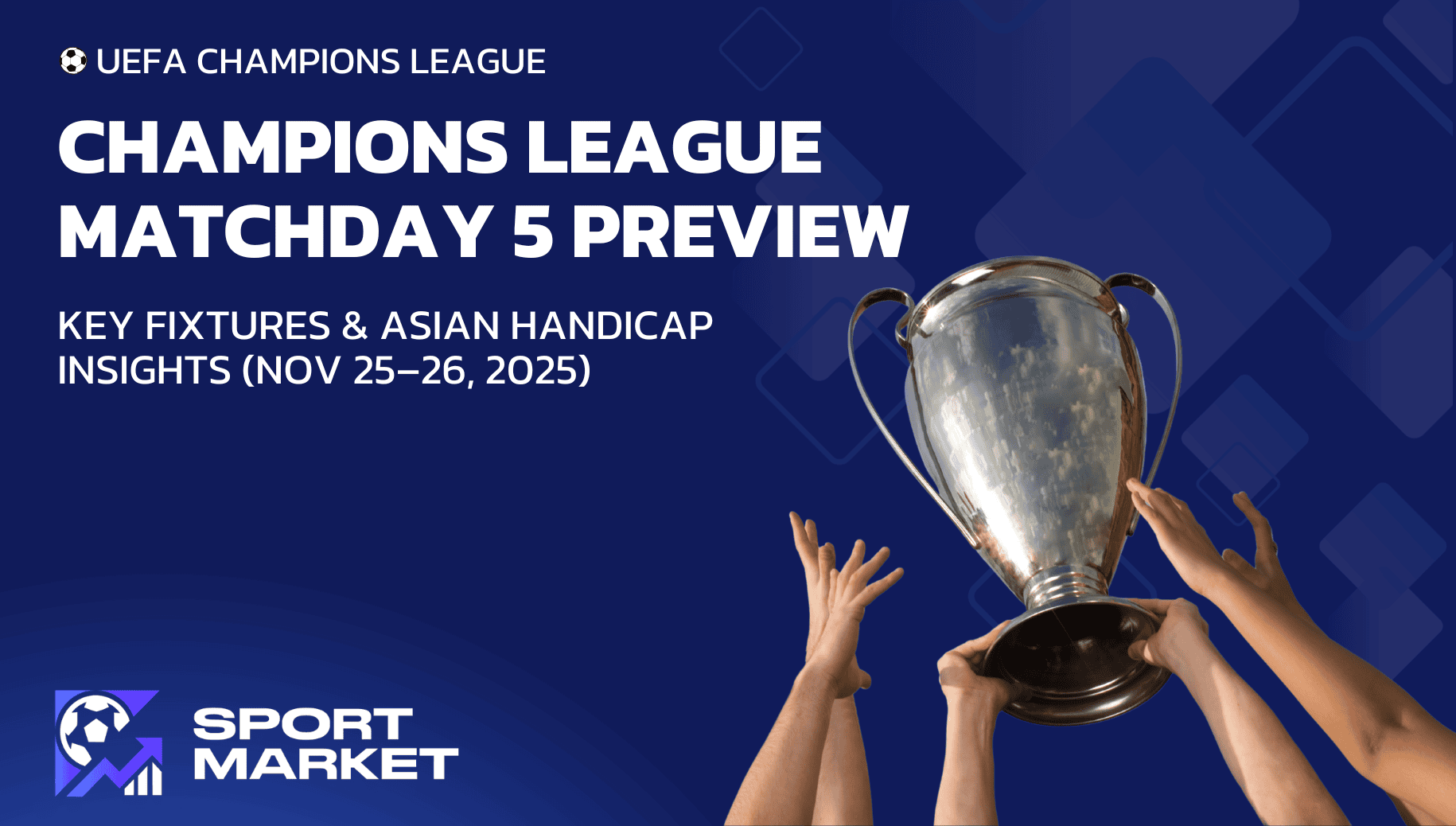 UEFA Champions League: Matchday 5 Asian Handicap Preview (Nov 25–26, 2025)