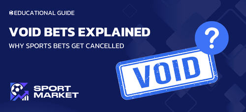 Void Bets Explained: Why Sports Bets Get Cancelled and How Settlement Rules Work