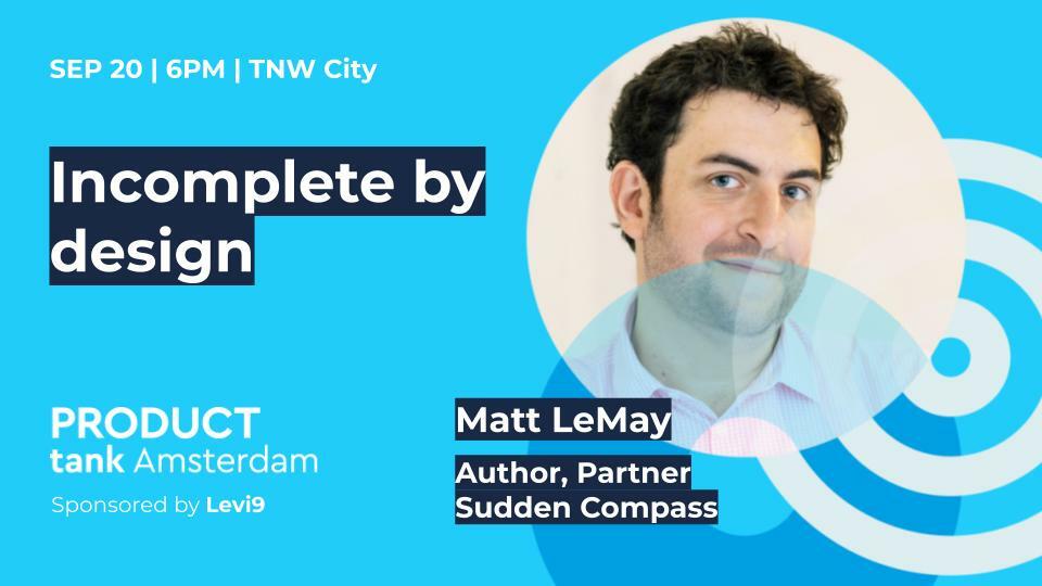 "Incomplete by Design" with Matt LeMay