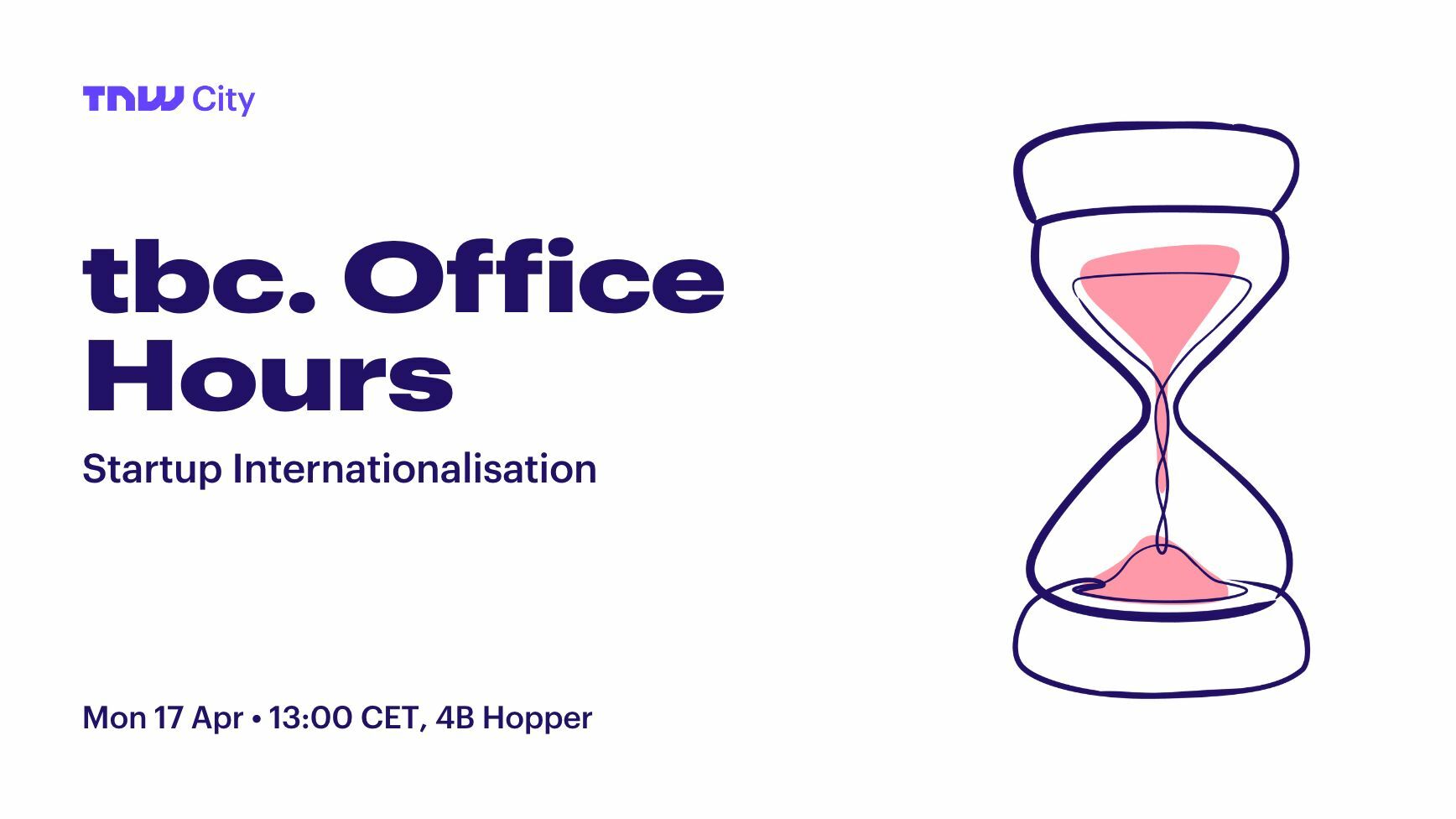 tbc. Office Hours: Startup Internationalisation