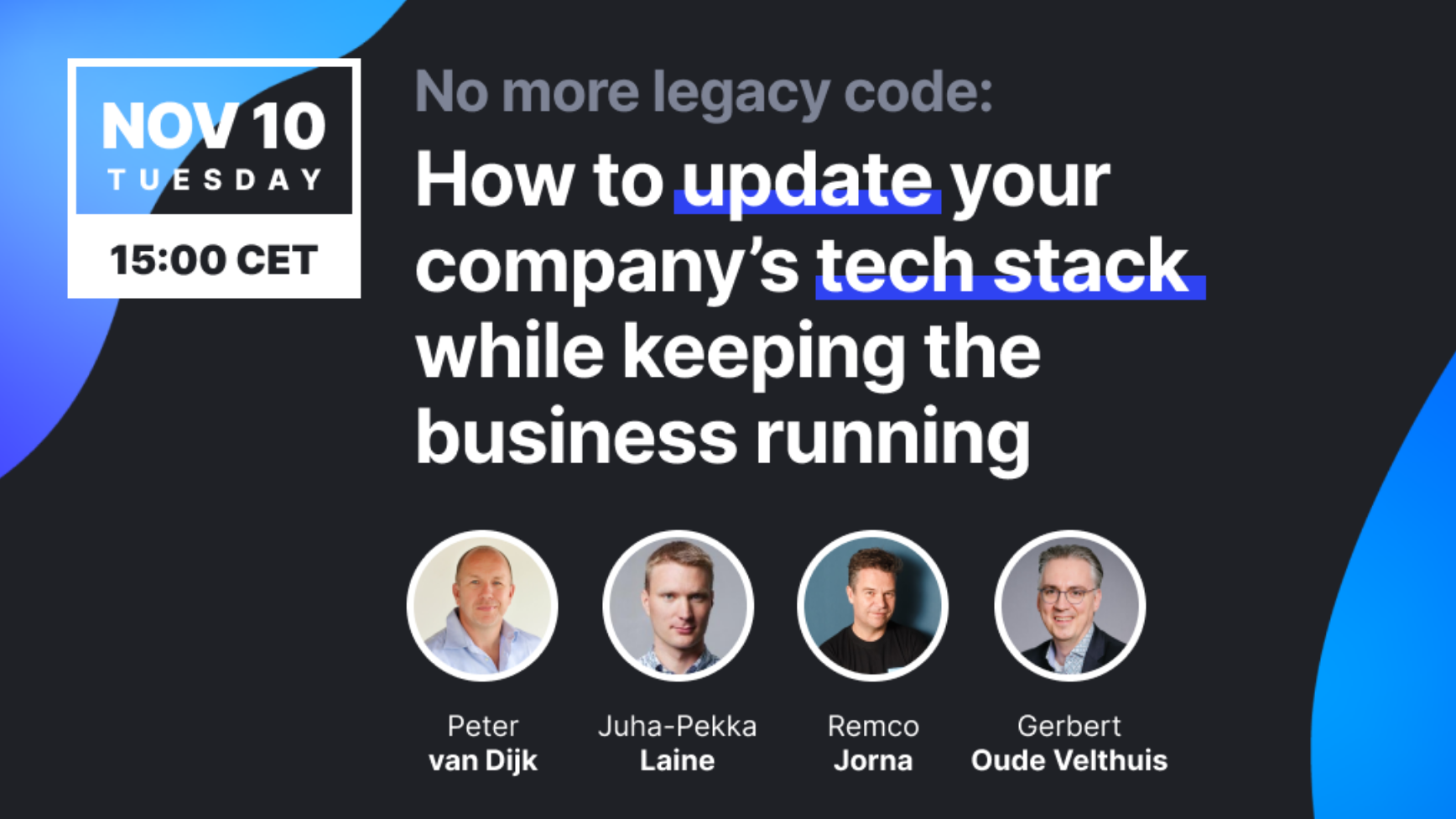 CTO Roundtable #5: No more legacy code