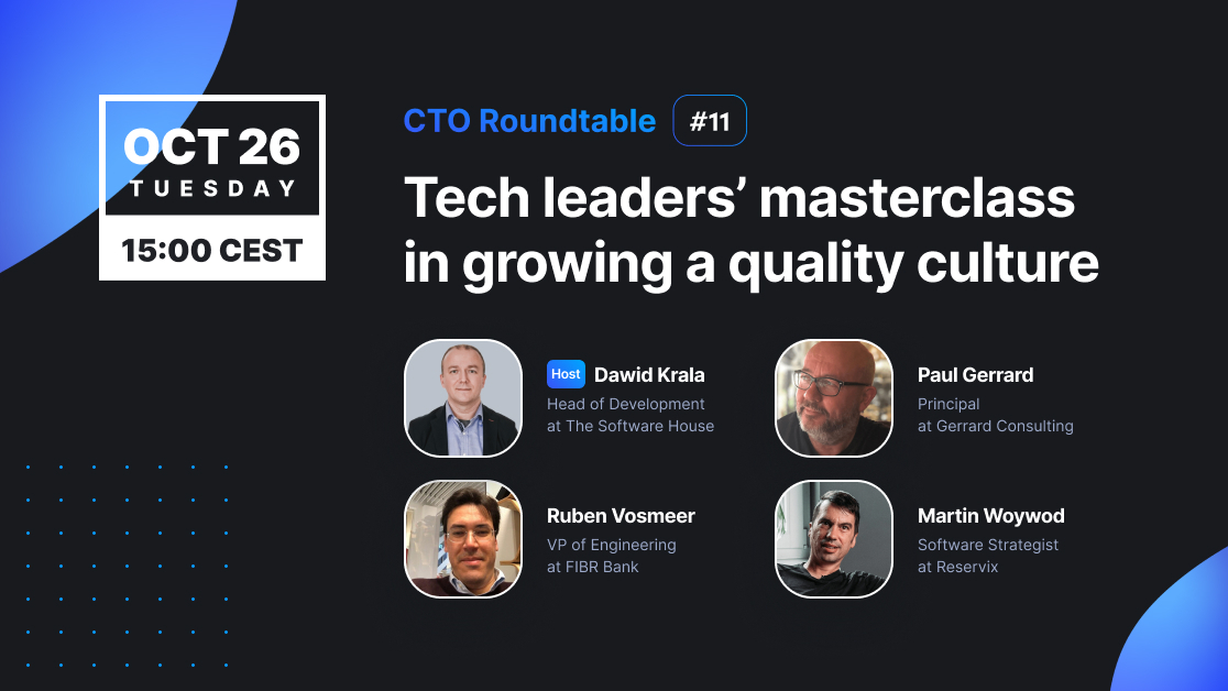 CTO Roundtable #11: Tech leaders’ masterclass in growing a quality culture