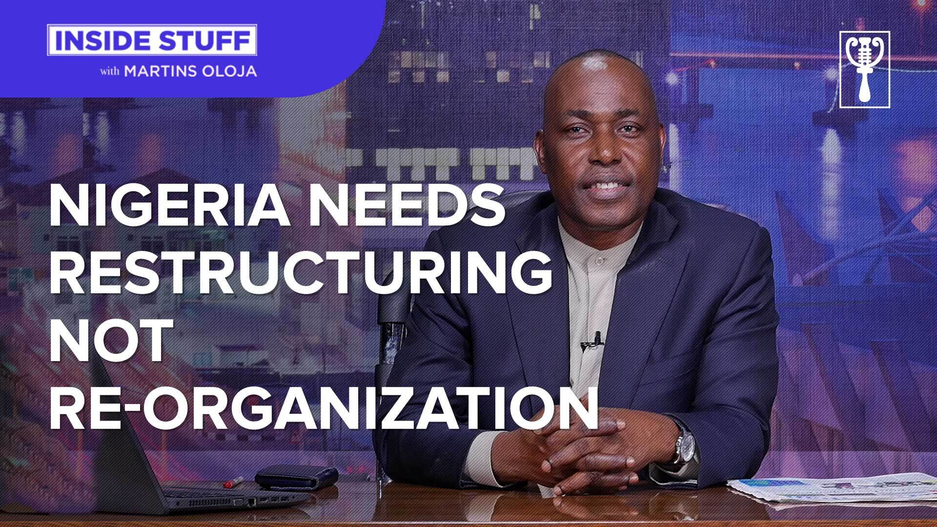 NIGERIA-NEEDS-RESTRUCTURING-NOT-RE-ORGANIZATION_Thumbnail