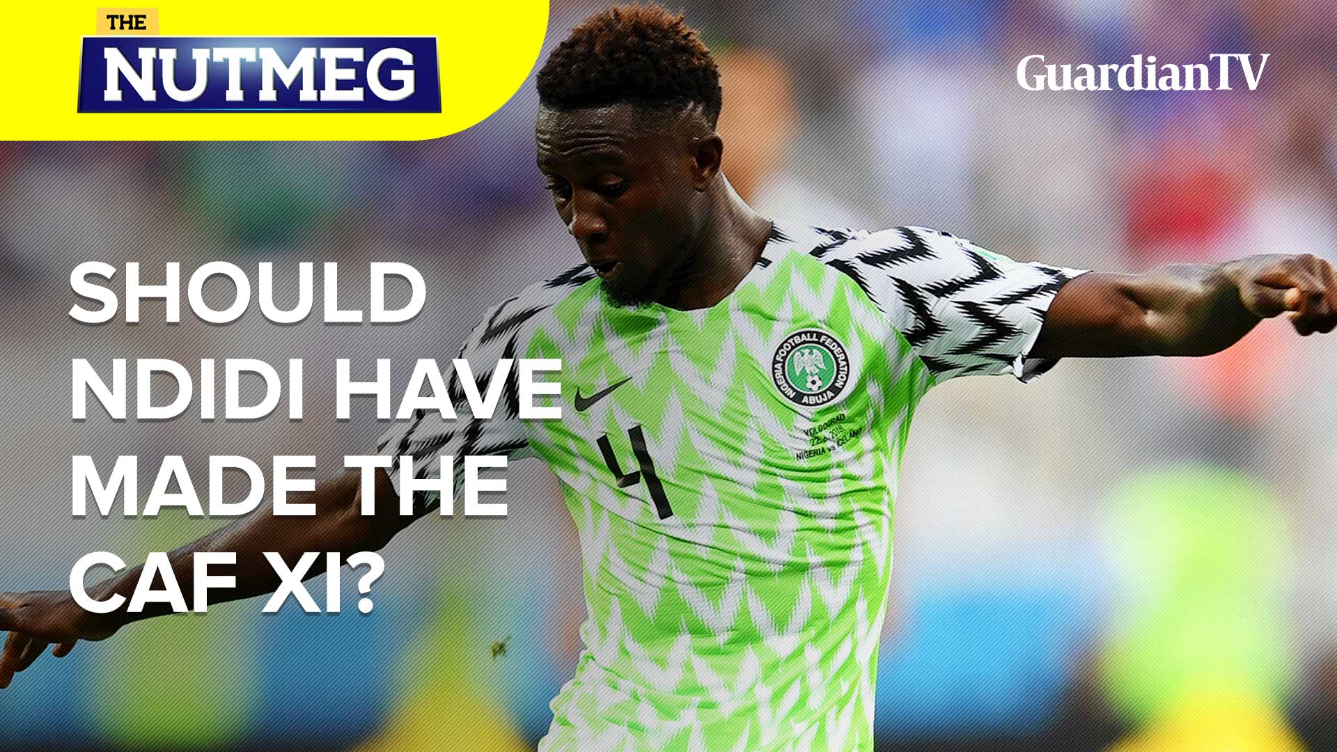 Should-Ndidi-have-made-the-CAF-XI_Thumbnail