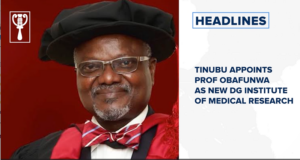 Tinubu appoints Prof Obafunwa as new DG Institute of Medical Research