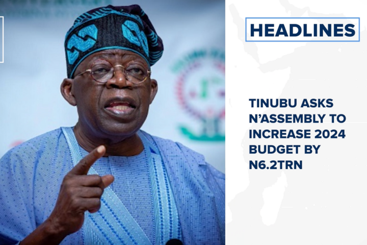 Tinubu asks n’assembly to increase 2024 budget by N6.2trn and more