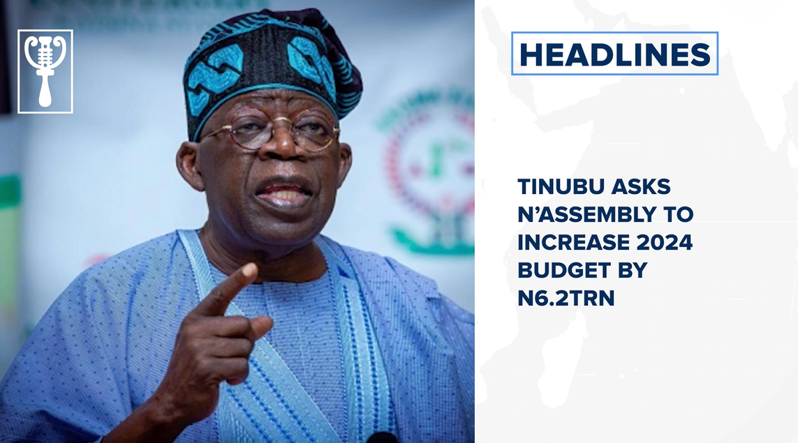 Tinubu asks n’assembly to increase 2024 budget by N6.2trn and more
