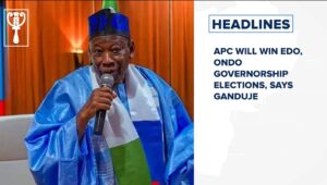 APC will win Edo, Ondo governorship elections, says Ganduje and more