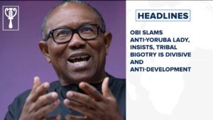 Obi slams anti-Yoruba Lady insists, tribal bigotry is divisive and anti-development