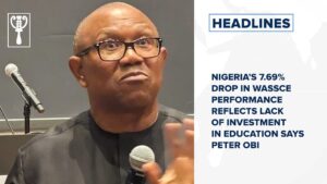 Nigeria’s 7.69% drop in WASSCE performance reflects lack of investment in education says Peter Obi