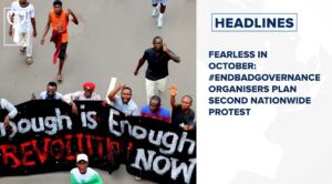 Fearless in October: #EndBadGovernance organisers plan second nationwide protest