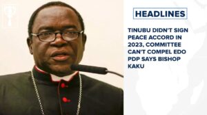 Tinubu didn’t sign peace accord in 2023, committee can’t compel Edo PDP says Bishop Kaku