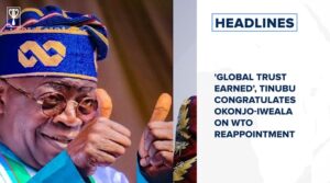‘Global trust earned’, Tinubu congratulates Okonjo-Iweala on WTO reappointment