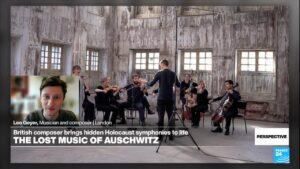 British composer Leo Geyer on documenting the lost music of Auschwitz