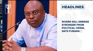 Rivers will emerge stronger from political crisis, says Fubara and more