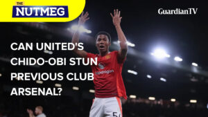 Man United vs Arsenal | Can United’s Chido-Obi stun previous club Arsenal? | The Nutmeg