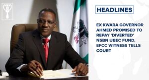 Ex-Kwara governor Ahmed promised to repay ‘diverted’ N5bn UBEC fund, EFCC witness tells court