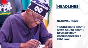 Tinubu signs South-West, South-South Development Commission bills into law and more