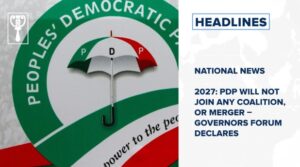 2027: PDP will not join any coalition or merger – Governors Forum declares and more
