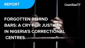 Forgotten Behind Bars: A cry for justice in Nigeria’s Correctional Centres