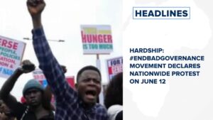 Hardship: #Endbadgovernance Movement declares nationwide protest on June 12