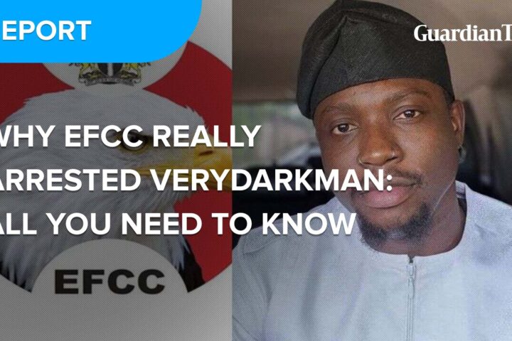 Why EFCC really arrested VeryDarkMan: All you need to know