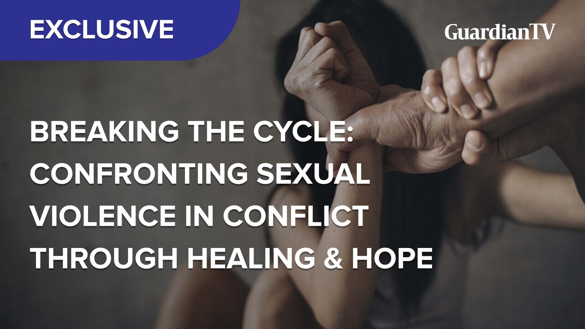 Breaking the cycle: Confronting sexual violence in conflict through healing and hope