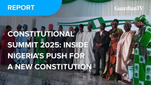 Constitutional Summit 2025: Inside Nigeria’s push for a new constitution