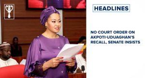No court order on Akpoti-Uduaghan’s recall, Senate insists and more stories
