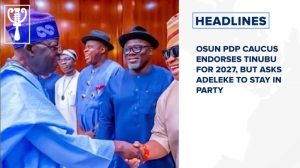 Osun PDP caucus endorses Tinubu for 2027, but asks Adeleke to stay in party
