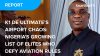 K1 De Ultimate’s Airport chaos: Nigeria’s growing list of elites who defy aviation rules