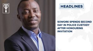 Sowore spends second day in police custody after honouring invitation and more