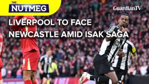 Liverpool to face Newcastle amid Isak saga  | The Nutmeg