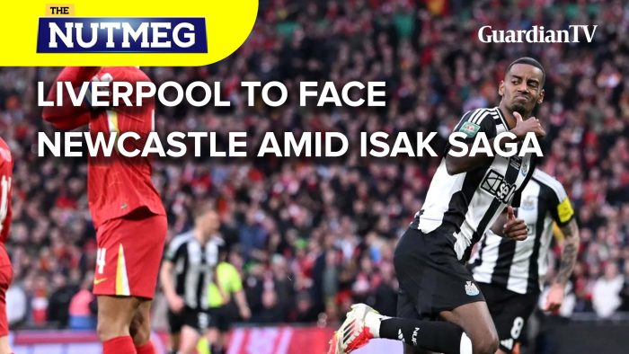 Liverpool to face Newcastle amid Isak saga  | The Nutmeg