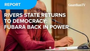 Rivers State returns to democracy: Fubara back in power