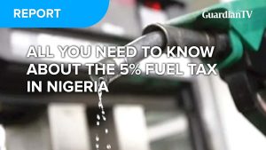 All you need to know about the 5% fuel tax in Nigeria