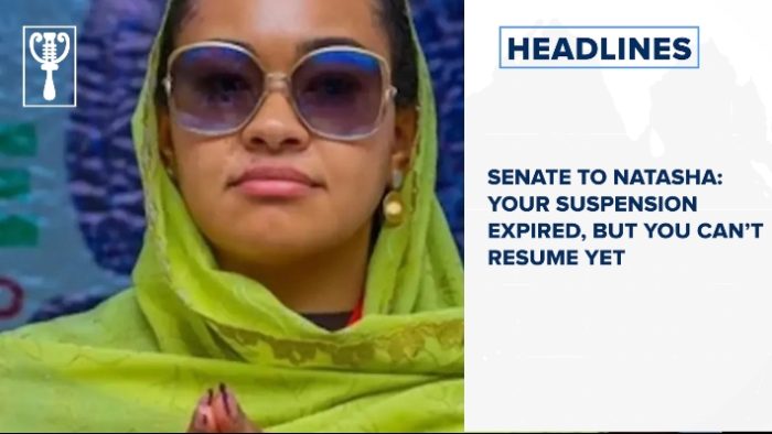 Senate to Natasha: Your suspension expired, but you can’t resume yet and more stories