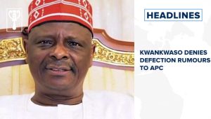 Kwankwaso denies defection rumours to APC and more stories