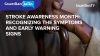 Stroke Awareness Month: Recognizing the symptoms and early warning signs