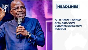 ‘Otti hasn’t joined APC’, Abia Govt debunks defection rumour more stories